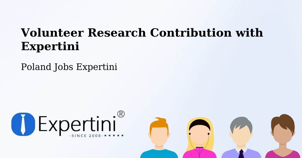 Volunteer Research Contribution Program – Śrem - Poland Jobs Expertini